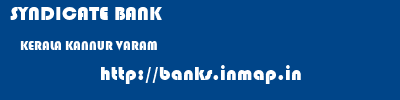SYNDICATE BANK  KERALA KANNUR VARAM   banks information 